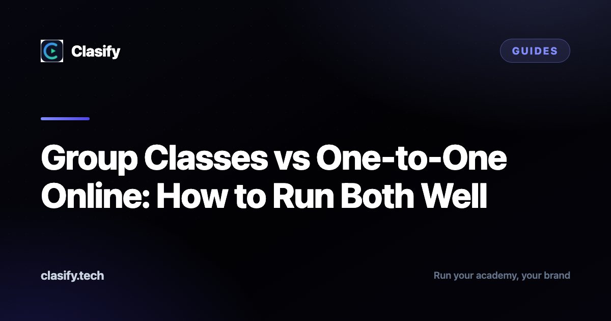 Group Classes vs One-to-One Online: How to Run Both Well