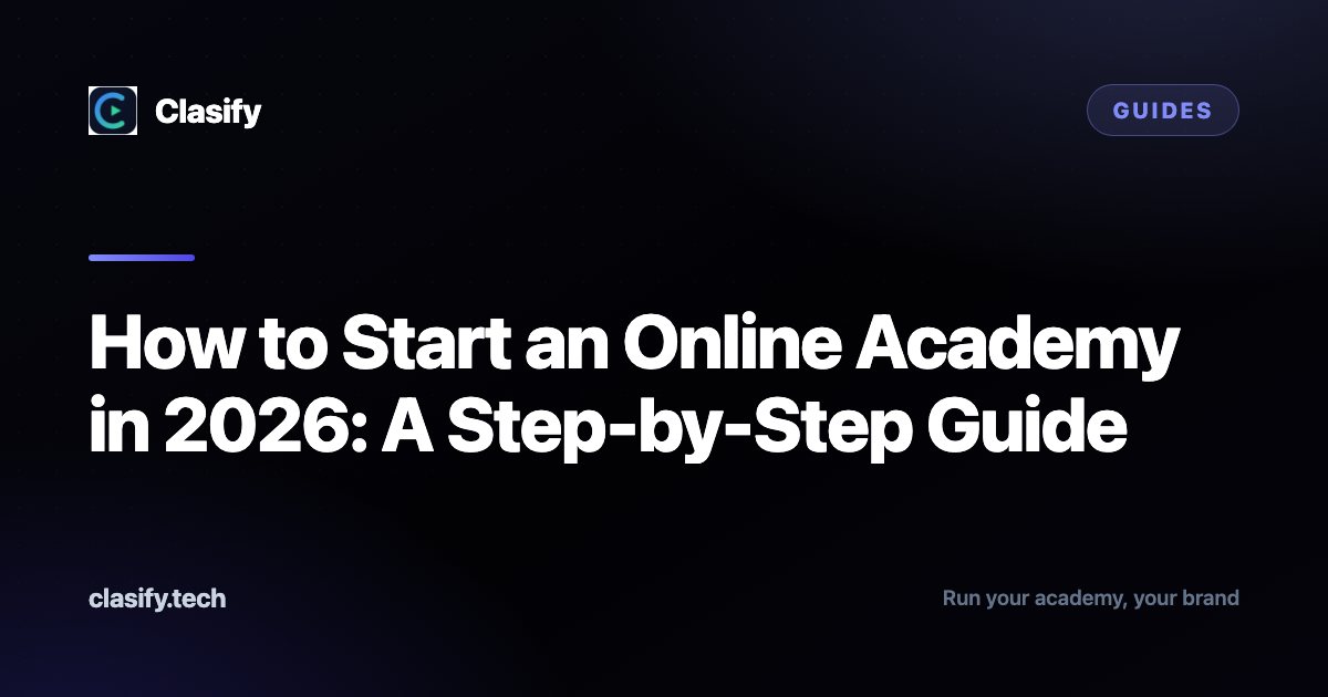 How to Start an Online Academy in 2026: A Step-by-Step Guide