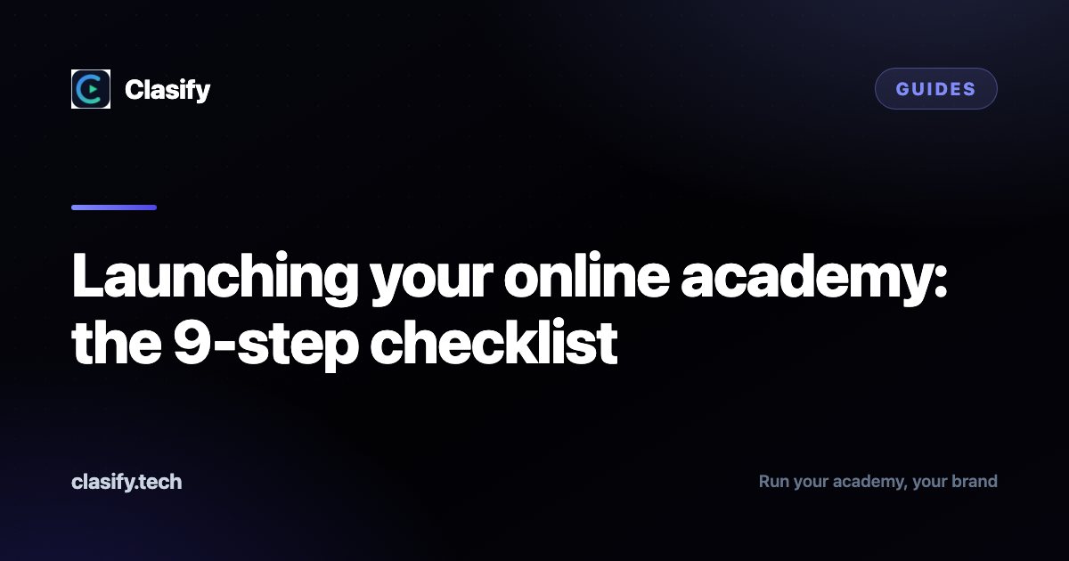 Launching your online academy: the 9-step checklist