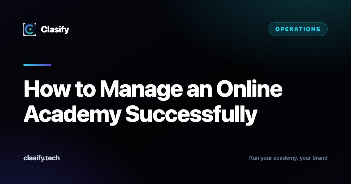 How to Manage an Online Academy Successfully