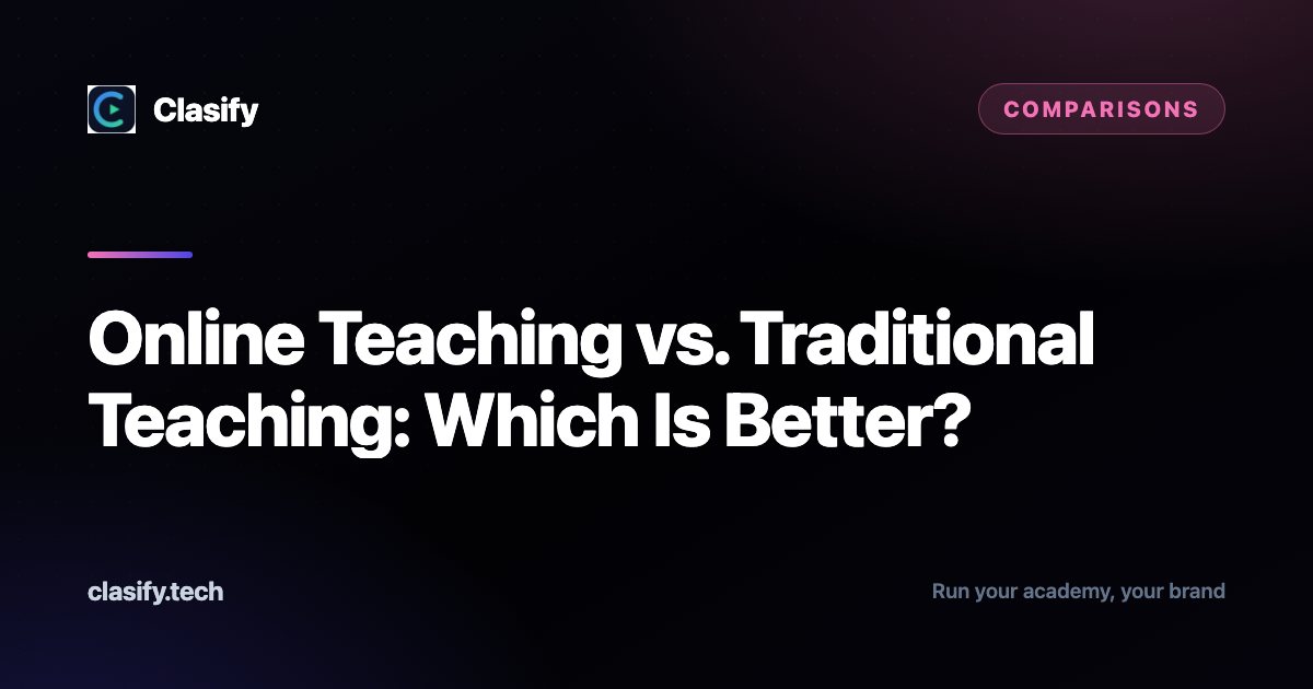 Online Teaching vs. Traditional Teaching: Which Is Better?