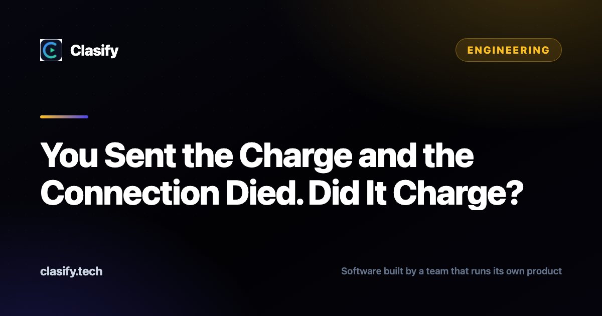 You Sent the Charge and the Connection Died. Did It Charge?