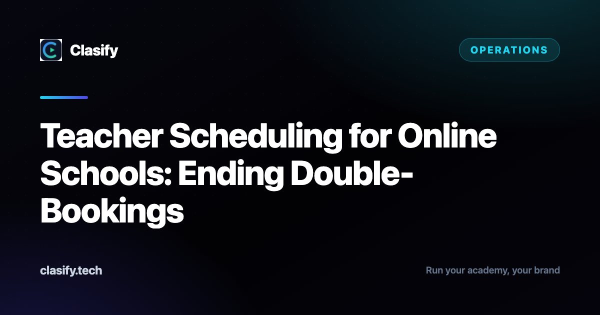 Teacher Scheduling for Online Schools: Ending Double-Bookings